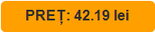 PREȚ: 42.19 lei