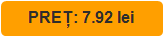 PREȚ: 7.92 lei