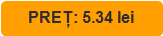 PREȚ: 5.34 lei