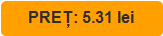 PREȚ: 5.31 lei
