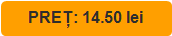 PREȚ: 14.50 lei